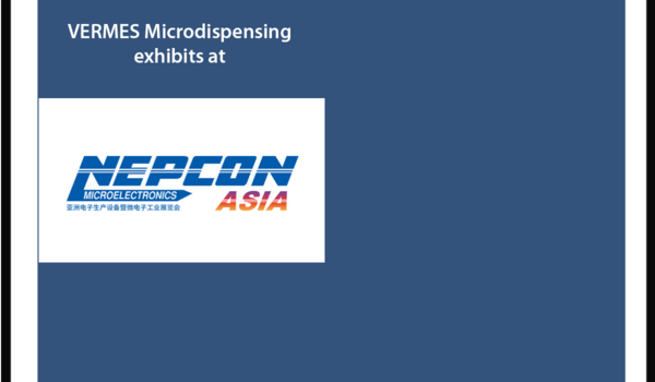 VERMES Microdispensing at NEPCON, Shenzhen